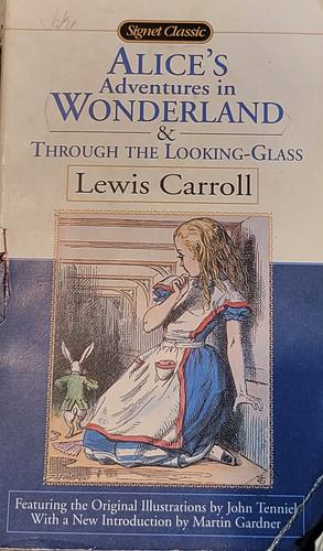 Alice's Adventures in Wonderland ; &amp;, Through the Looking-glass by Lewis Carroll