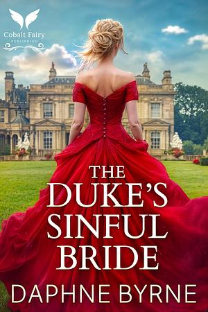 The Duke's Sinful Bride by Daphne Byrne