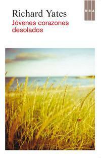 Jóvenes corazones desolados by Richard Yates