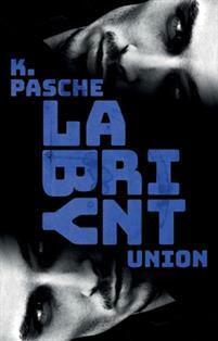 Labyrint - Union (Labyrint #3) by Karin Pasche