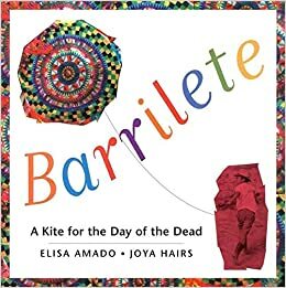 Barrilete: A Kite for the Day of the Dead by Joya Hairs, Elisa Amado