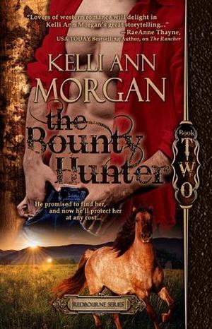 The Bounty Hunter by Kelli Ann Morgan