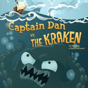 Captain Dan vs. The Kraken by Ashlie Hammond, Dane Ault