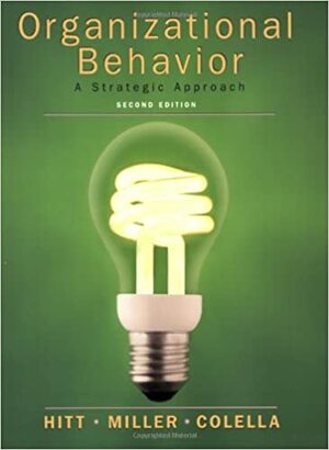 Organizational Behavior: A Strategic Approach by Michael A. Hitt