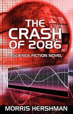 The Crash of 2086 by Morris Hershman