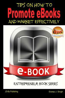 Tips on How to Promote eBooks And Market Effectively by John Davidson, M. Naveed
