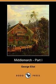 Middlemarch Volume 1 by George Eliot