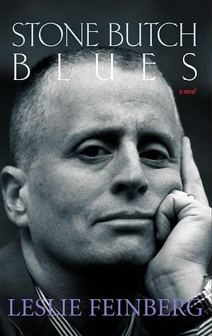 Stone Butch Blues by Leslie Feinberg