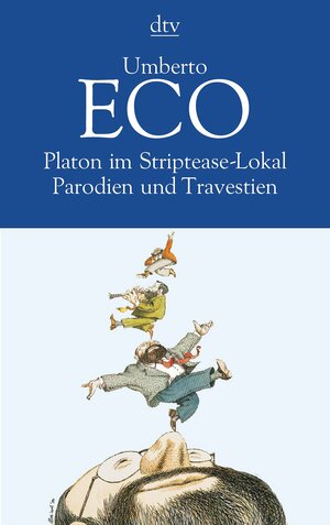 Platon im Striptease-Lokal: Parodien und Travestien by Umberto Eco