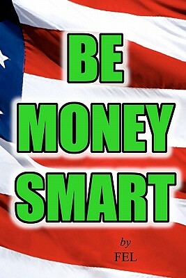 Be Money Smart by Fel