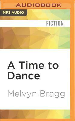 A Time to Dance by Melvyn Bragg