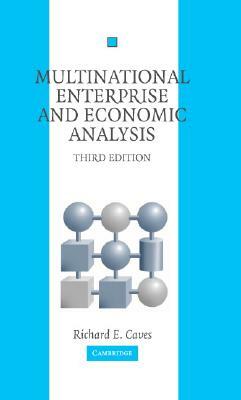 Multinational Enterprise and Economic Analysis by Richard E. Caves