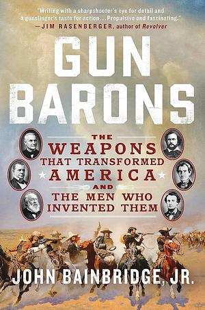 Gun Barons by John Bainbridge Jr., John Bainbridge Jr.