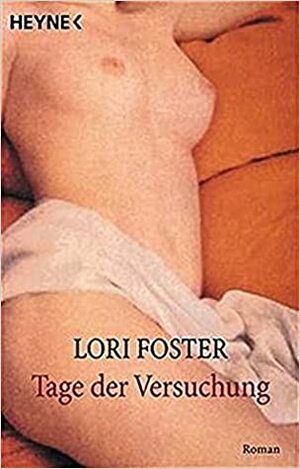 Tage der Versuchung by Lori Foster