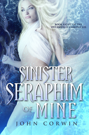 Sinister Seraphim of Mine by John Corwin