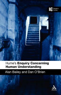 Hume's 'enquiry Concerning Human Understanding': A Reader's Guide by Daniel O'Brien, Dan O'Brien, Alan Bailey