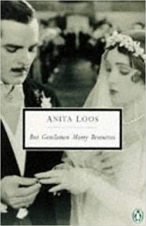 But Gentlemen Marry Brunettes: The Illuminating Diary of a Professional Lady by Anita Loos