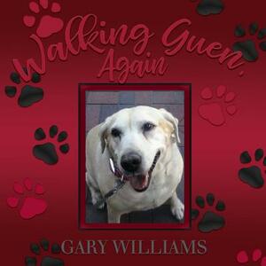 Walking Guen, Again by Gary Williams