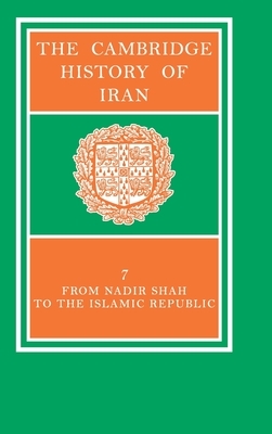 The Cambridge History of Iran, Volume 7: From Nadir Shah to the Islamic Republic by P. Avery
