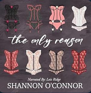 The Only Reason by Shannon O'Connor