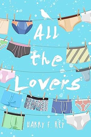 All The Lovers by Harry F. Rey