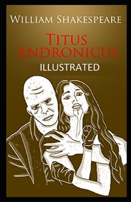 Titus Andronicus Illustrated by William Shakespeare