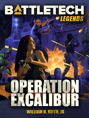 Operation Excalibur by William H. Keith Jr.