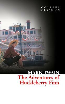 The Adventures of Huckleberry Finn (Collins Classics) by Mark Twain