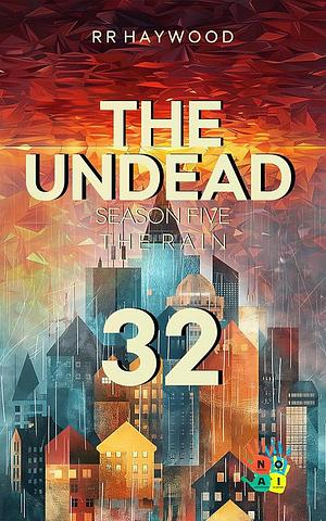 The Undead Thirty Two by RR Haywood