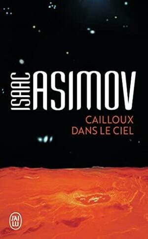Cailloux dans le ciel by Isaac Asimov