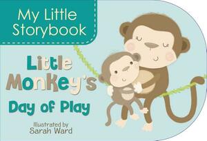 My Little Storybook: Little Monkey's Day of Play by 