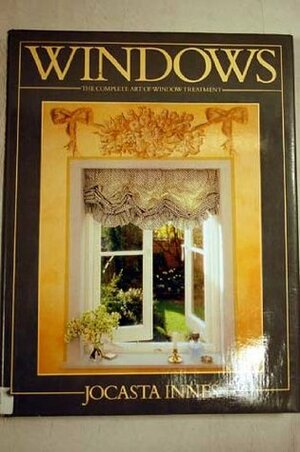 Windows the complete art of window treatment by Jocasta Innes