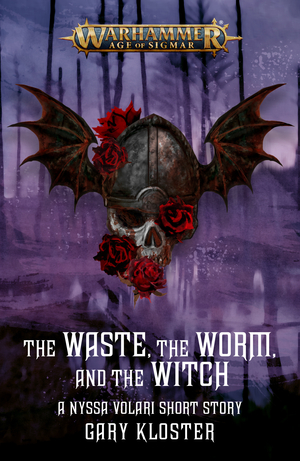 The Waste, the Worm, and the Witch by Gary Kloster