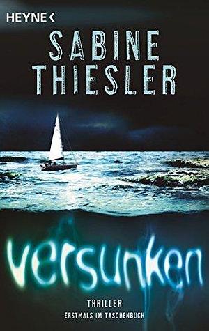 Versunken: Thriller by Sabine Thiesler, Sabine Thiesler