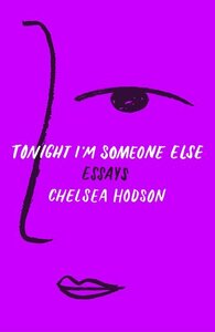 Tonight I'm Someone Else by Chelsea Hodson