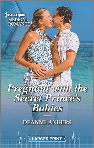 Pregnant with the Secret Prince's Babies by Deanne Anders