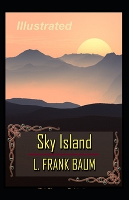 Sky Island Illustrated by L. Frank Baum