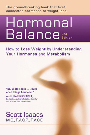 Hormonal Balance: How to Lose Weight by Understanding Your Hormones and Metabolism by Scott Isaacs