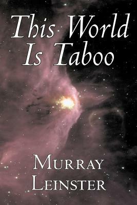 This World Is Taboo by Murray Leinster, Science Fiction, Adventure by Murray Leinster, William Fitzgerald Jenkins