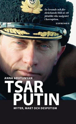 Tsar Putin - Myter, makt och despotism by Anna Arutunyan