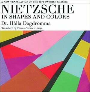 Nietzsche in Shapes and Colors by Halla Dagdromma, Theresa Vishnevetskaya