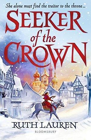 Seeker Of The Crown by Ruth Lauren, Ruth Lauren