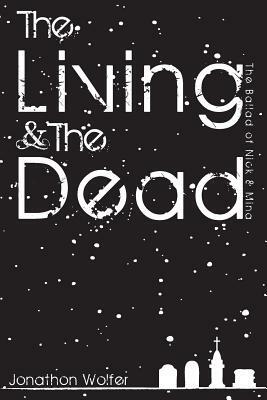 The Living & the dead by John Wolfer, Jon Wolfer, Jonathan Wolfer