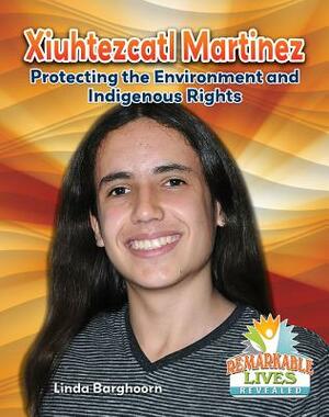 Xiuhtezcatl Martinez: Protecting the Environment and Indigenous Rights by Linda Barghoorn