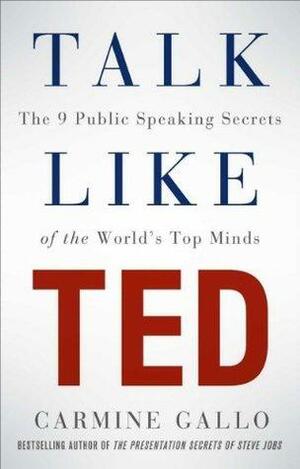 Talk Like TED by Carmine Gallo, Carmine Gallo