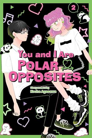 You and I Are Polar Opposites, Vol. 2 by Kōcha Agasawa