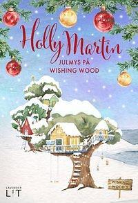 Julmys på Wishing Wood by Anna Thuresson, Holly Martin