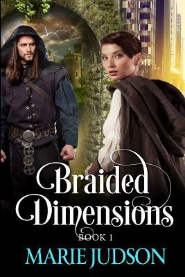 Braided Dimensions: Book 1 by Marie Judson