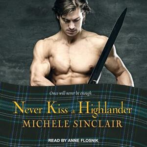 Never Kiss a Highlander by Michele Sinclair