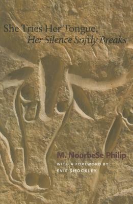 She Tries Her Tongue, Her Silence Softly Breaks by M Nourbese Philip